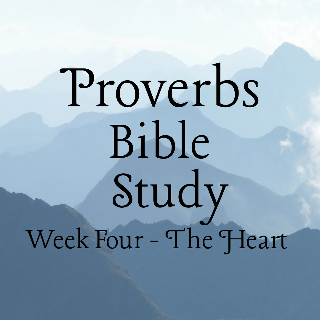 Proverbs for Families: The Heart Matters