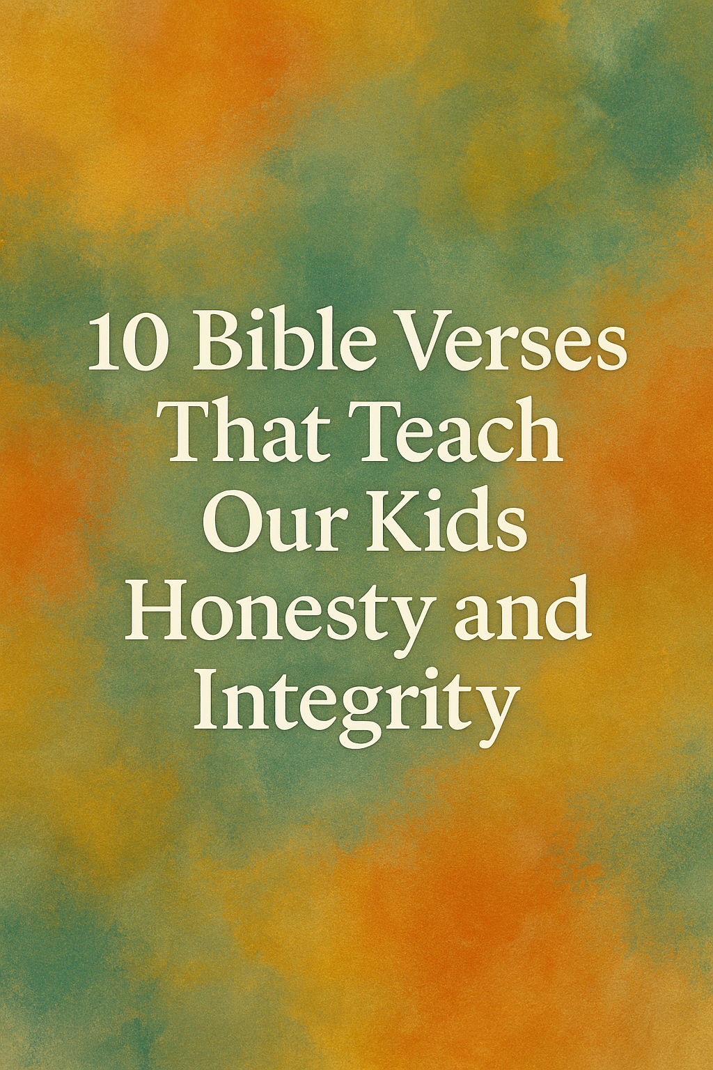10 Bible Verses that Teach Our Kids Honesty and Integrity