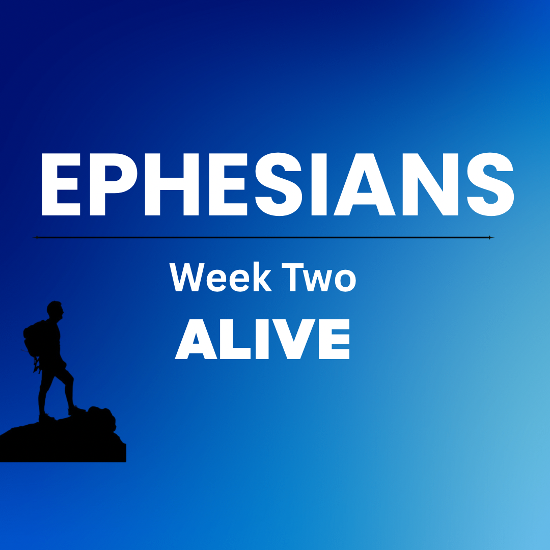 Blue background with the title in bold white - Ephesians, week 2, alive.