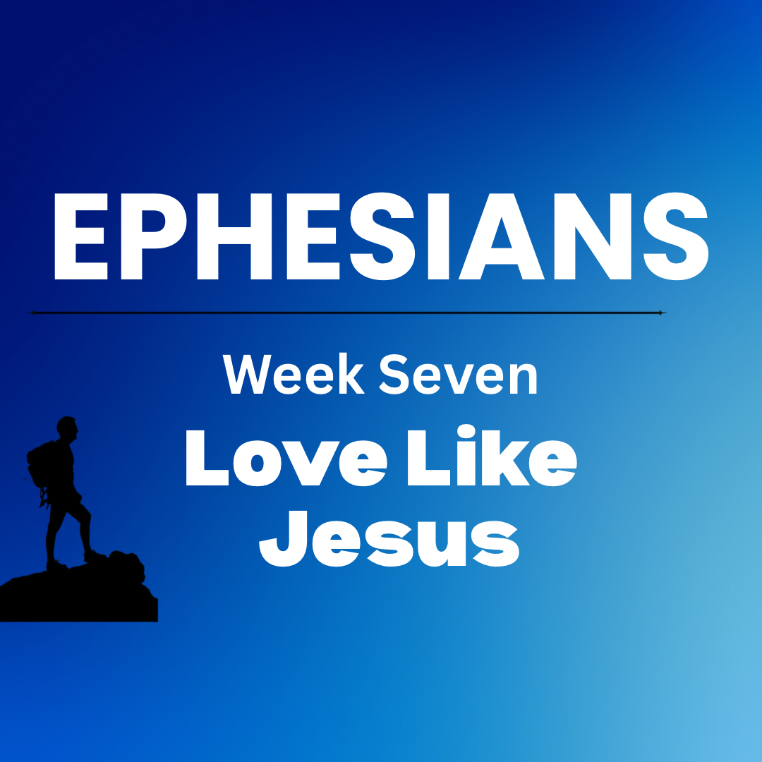 Ephesians for Families – Love Like Jesus