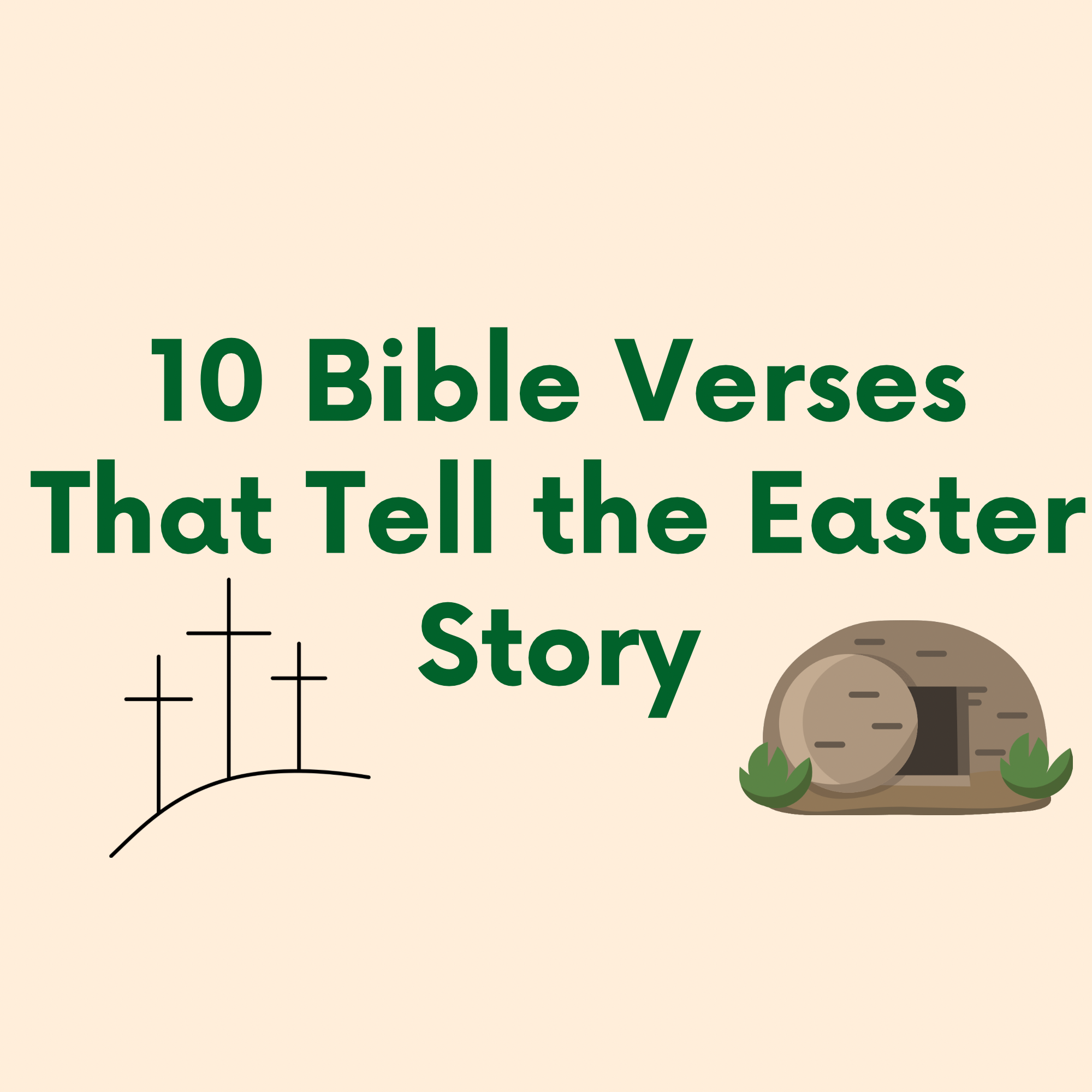 10 Bible Verses That Tell the Easter Story