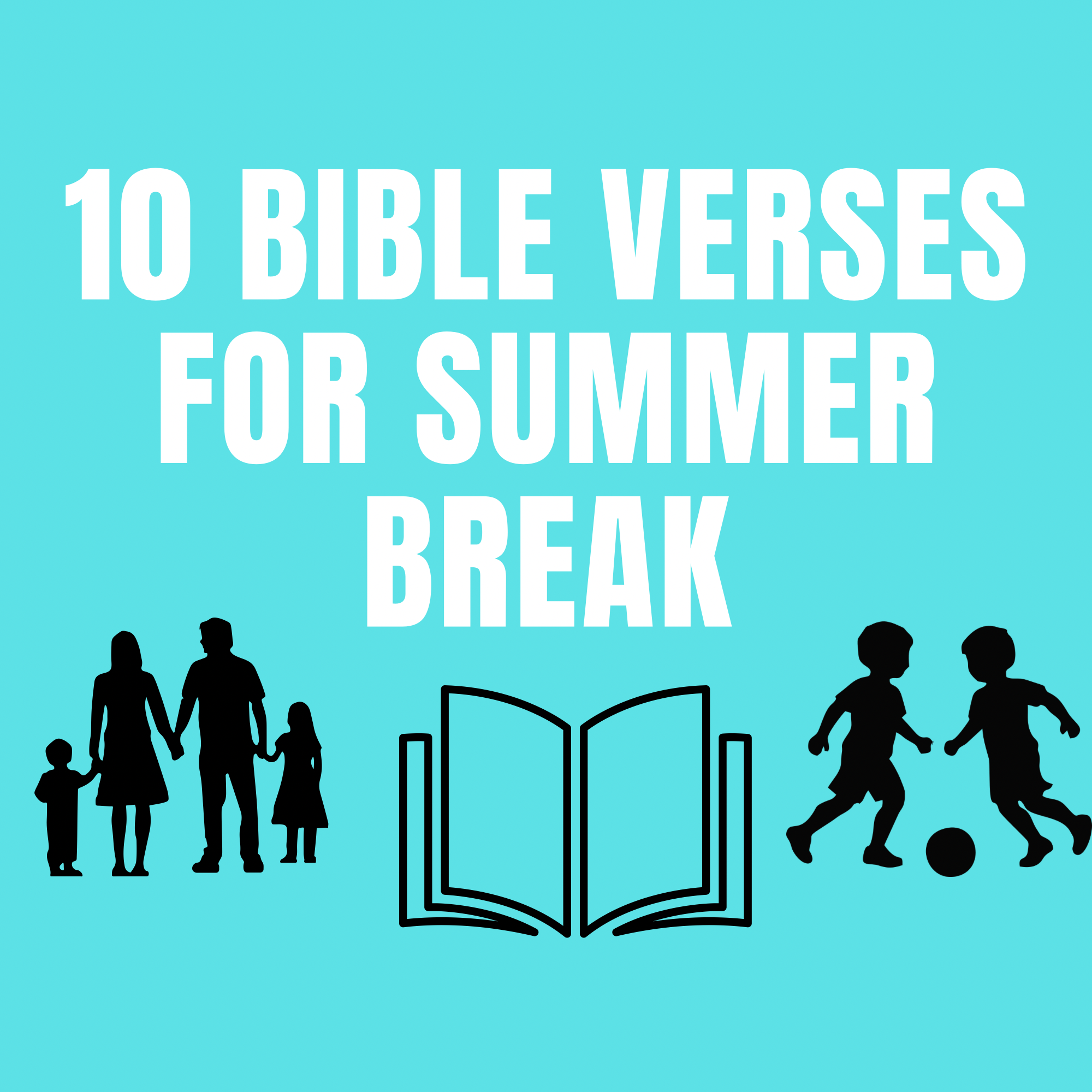 10 Bible Verses for Summer Break