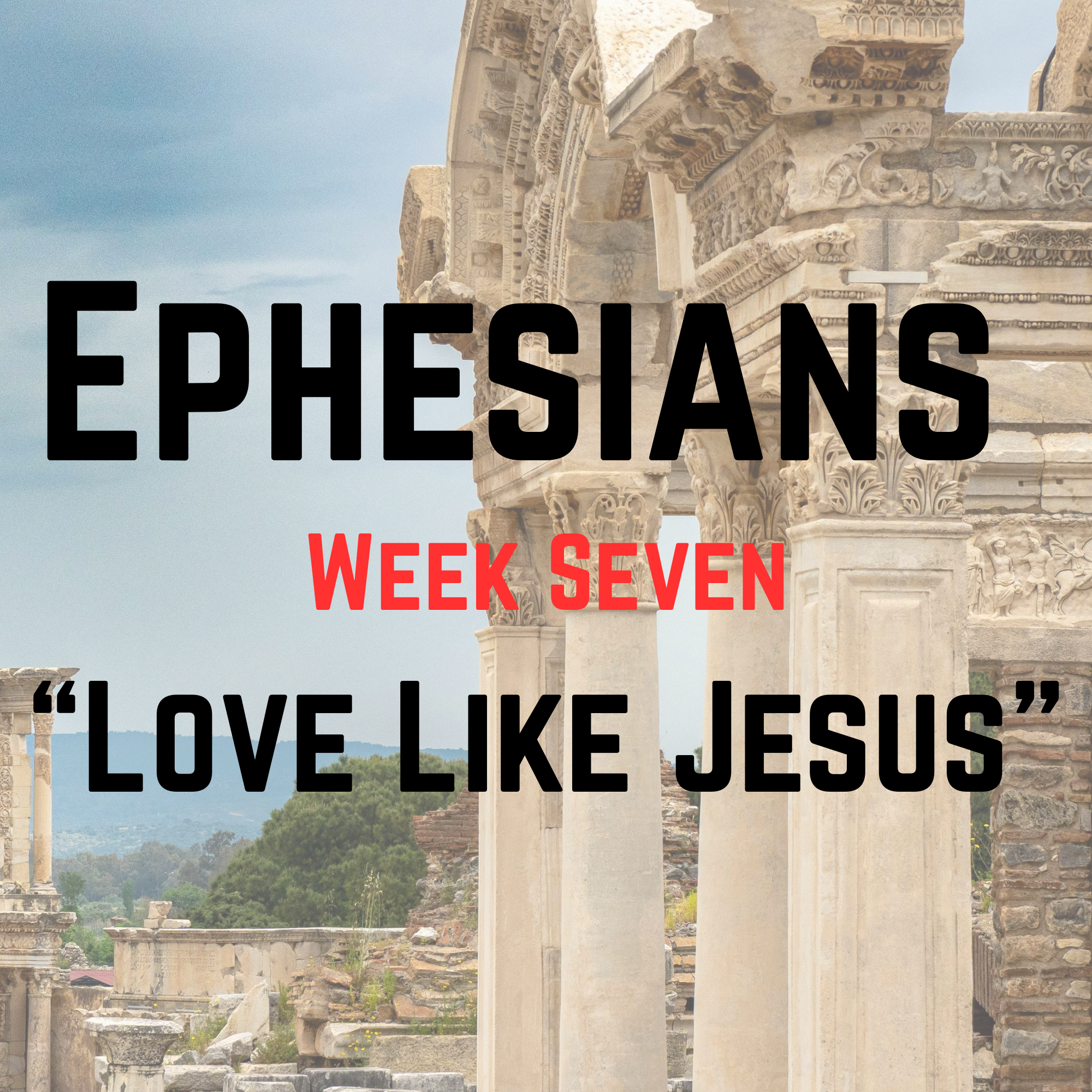Ephesians Bible Study for Families | Week 7 | Love Like Jesus